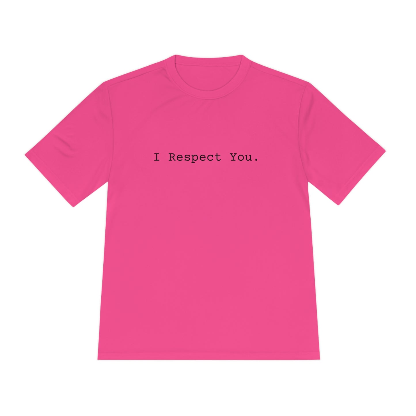 I Respect You. - Tee