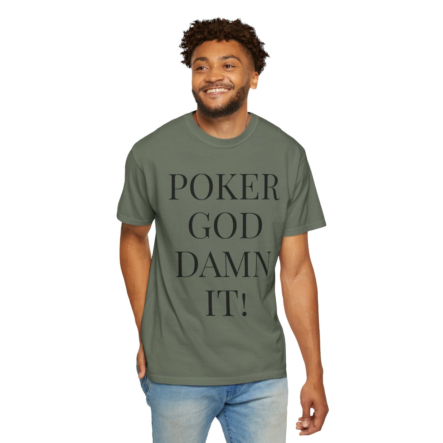 Poker God Damn It - Unisex Garment-Dyed T-shirt