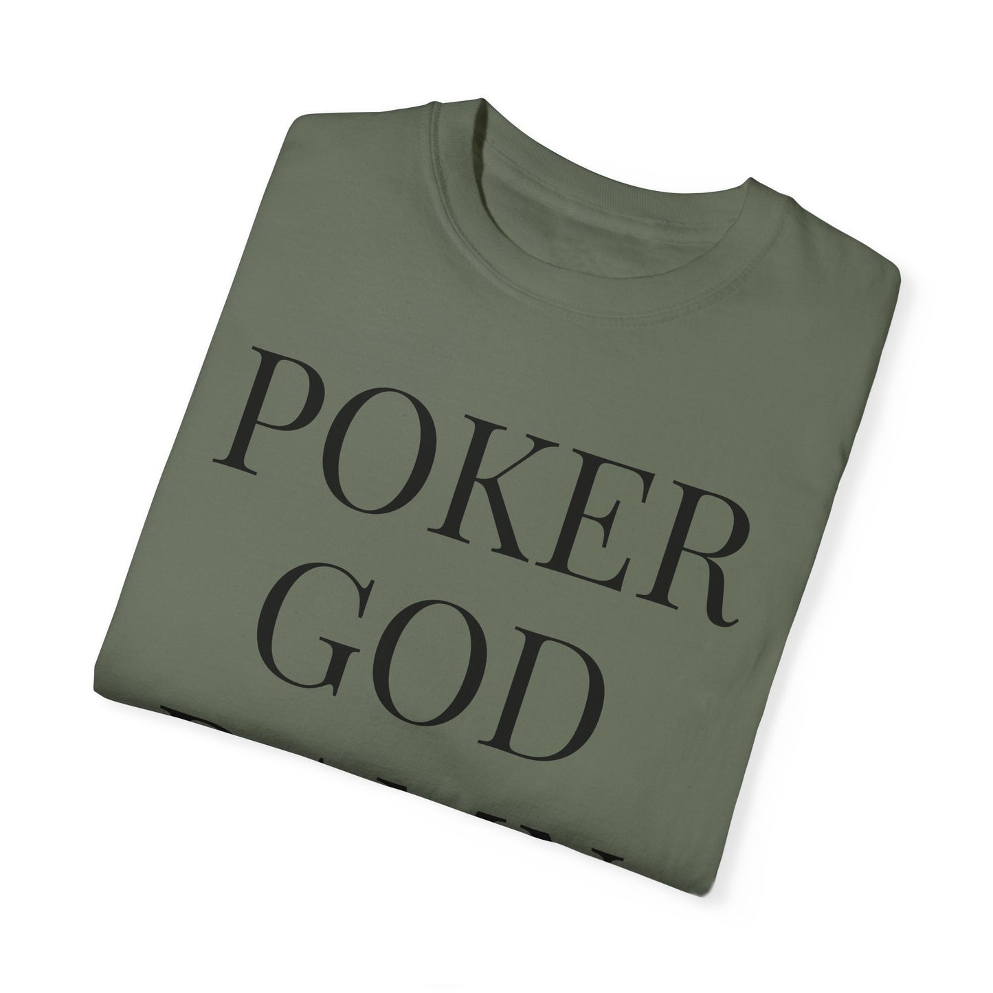 Poker God Damn It - Unisex Garment-Dyed T-shirt