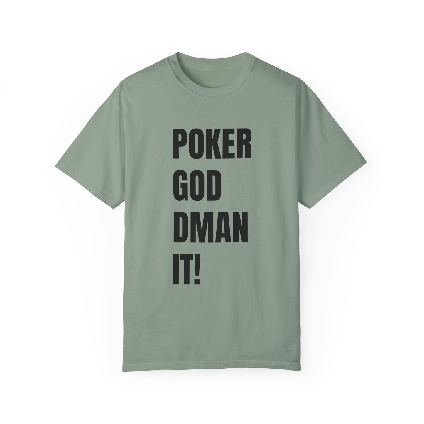 Poker God Damn It - Unisex Garment-Dyed T-shirt