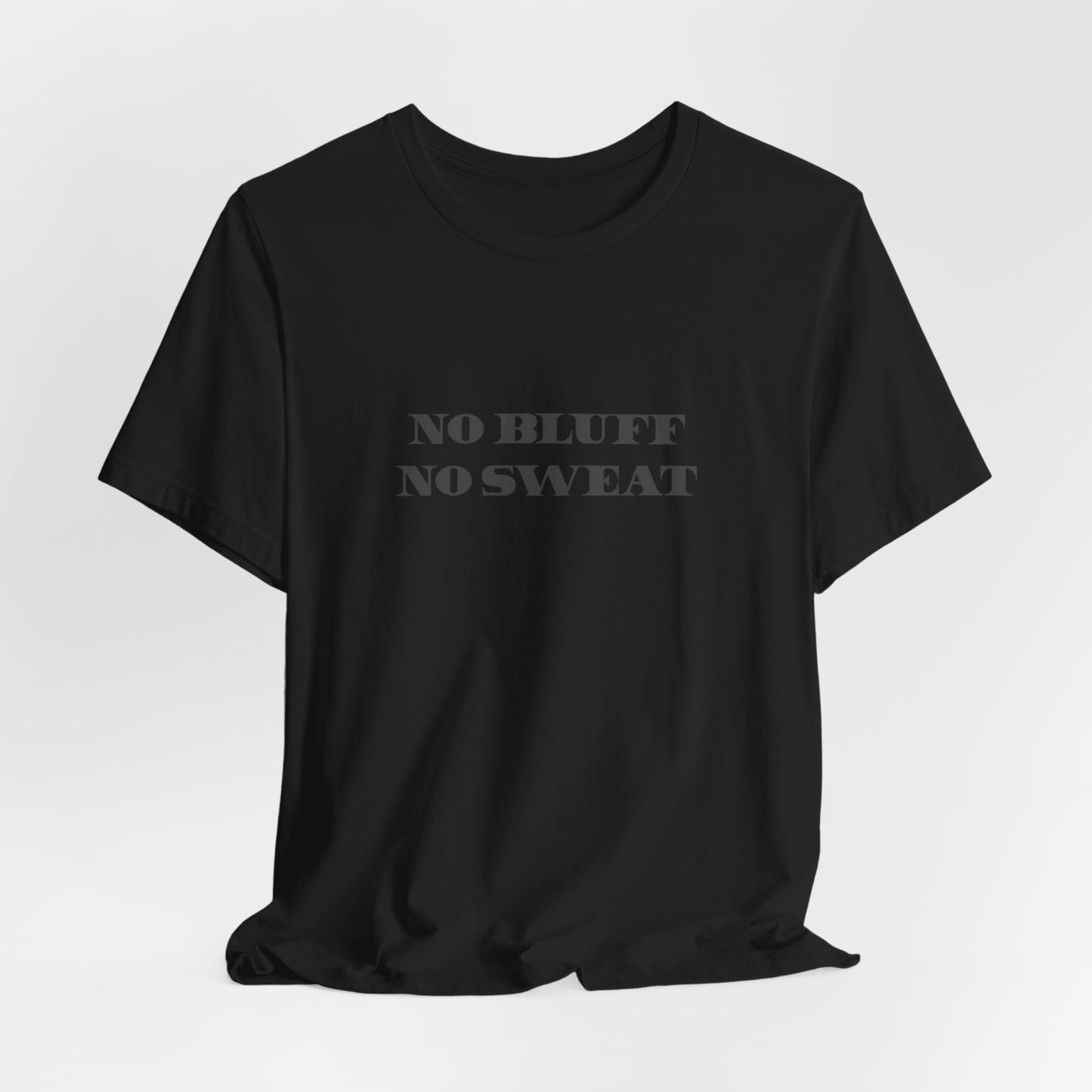 No Bluff / No Sweat Jersey Tee