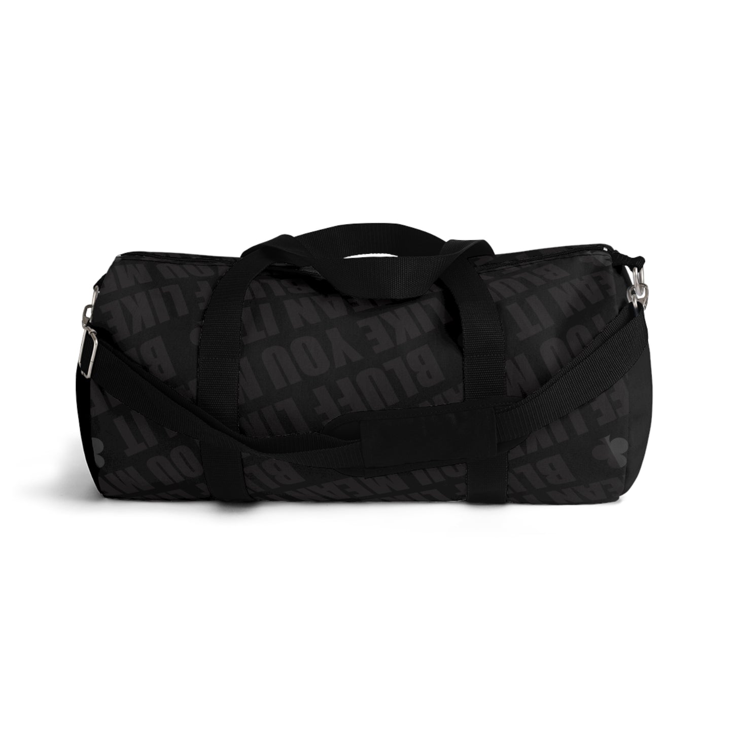 Bluff It Like You Mean It Duffel Bag
