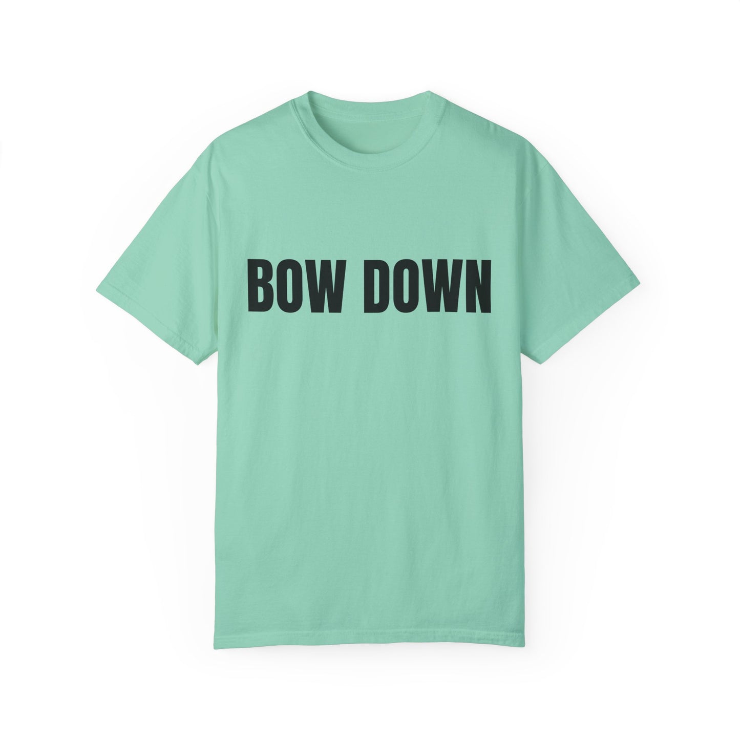 Bow Down - Unisex Garment-Dyed T-shirt