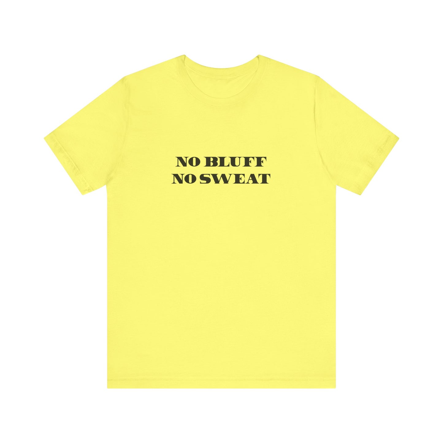 No Bluff / No Sweat Jersey Tee