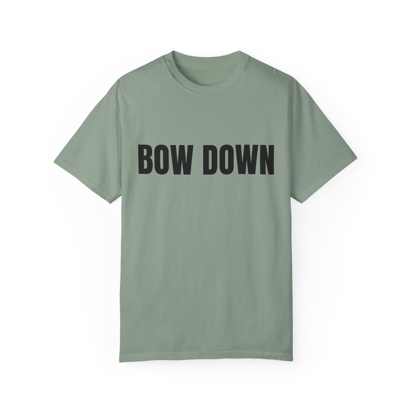 Bow Down - Unisex Garment-Dyed T-shirt