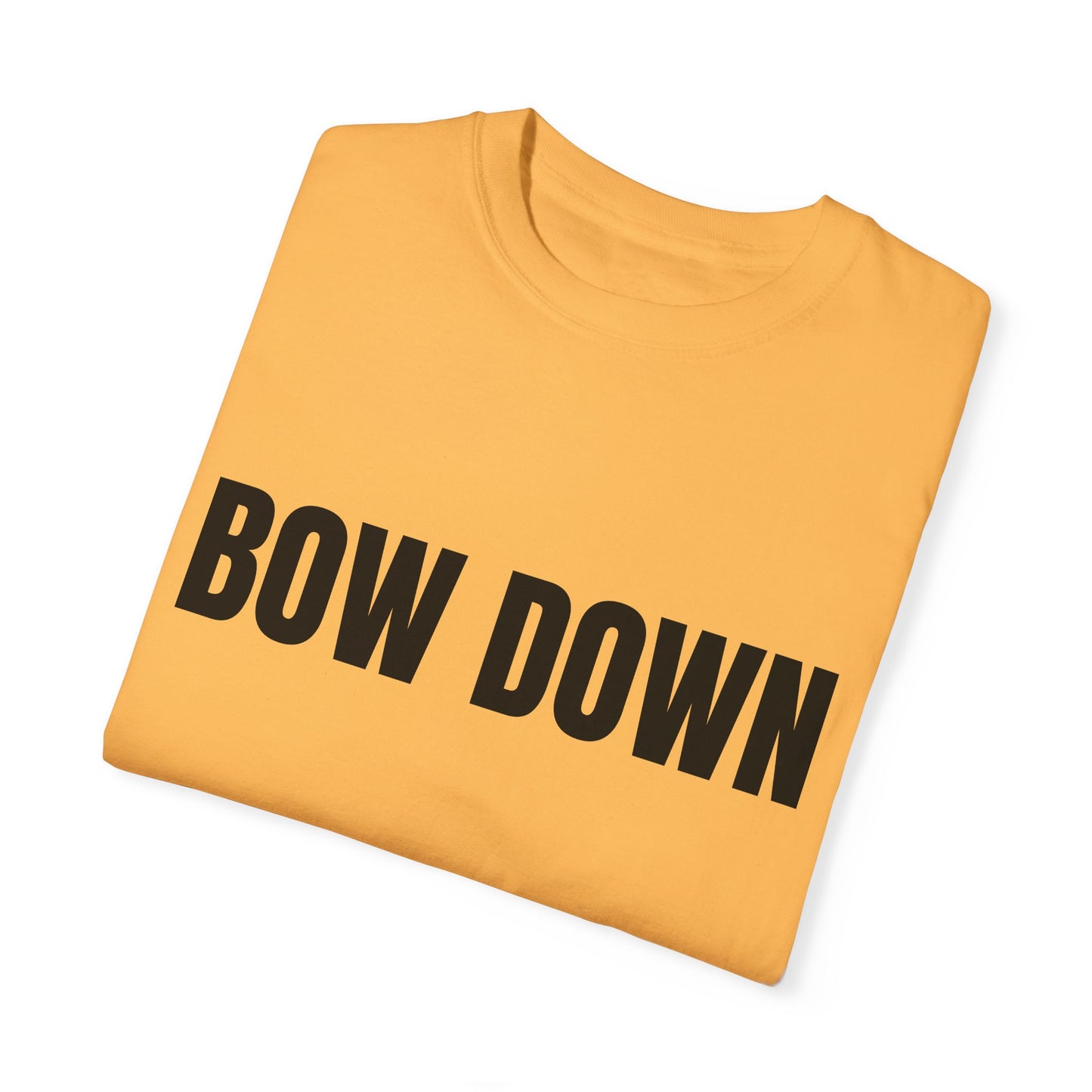 Bow Down - Unisex Garment-Dyed T-shirt