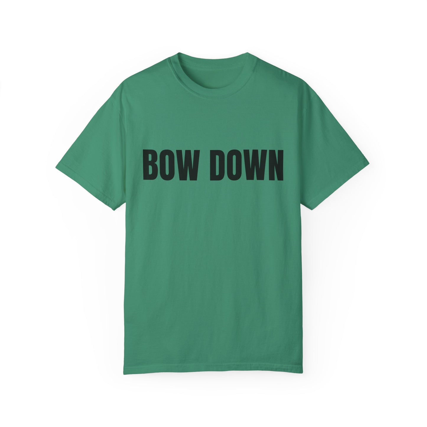 Bow Down - Unisex Garment-Dyed T-shirt