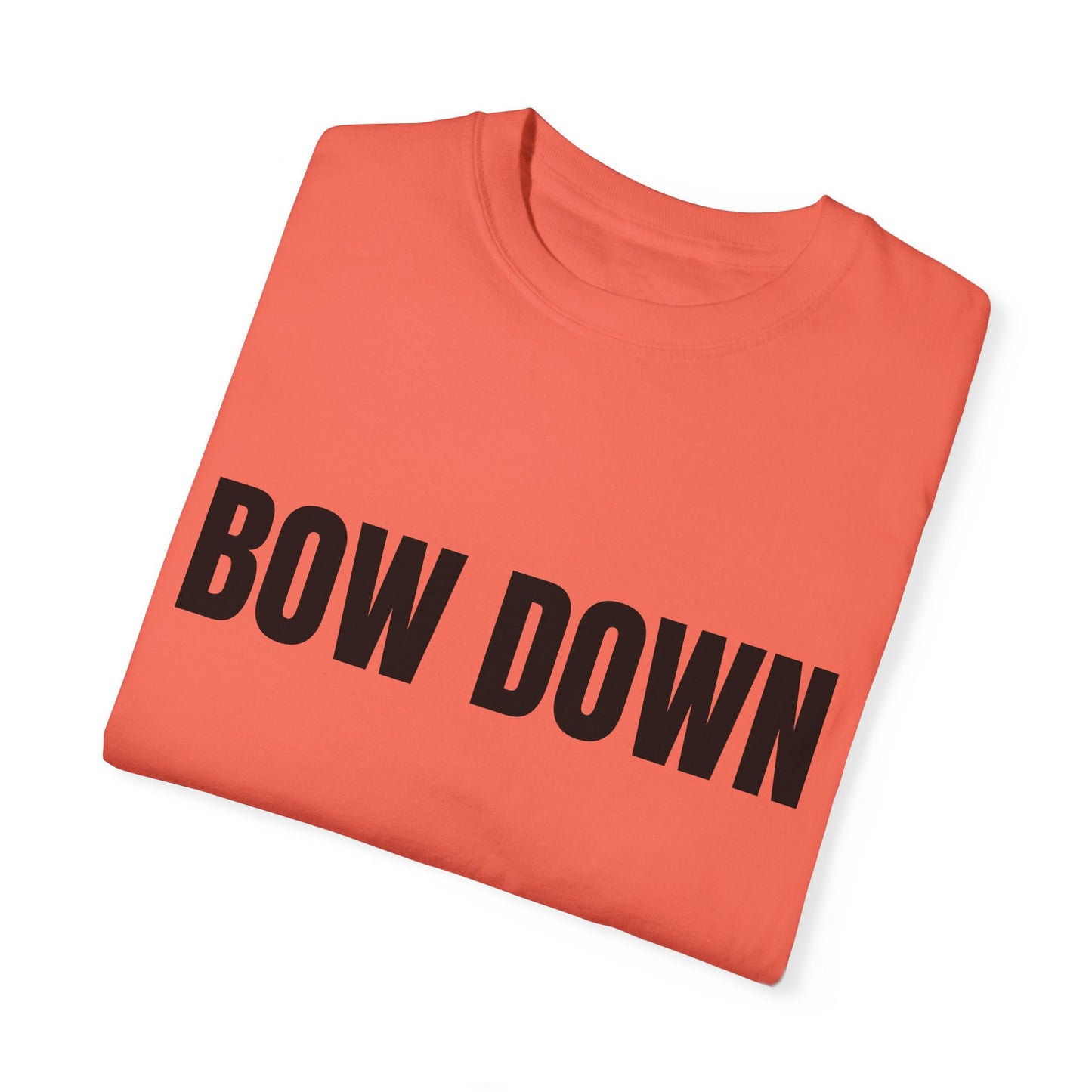 Bow Down - Unisex Garment-Dyed T-shirt