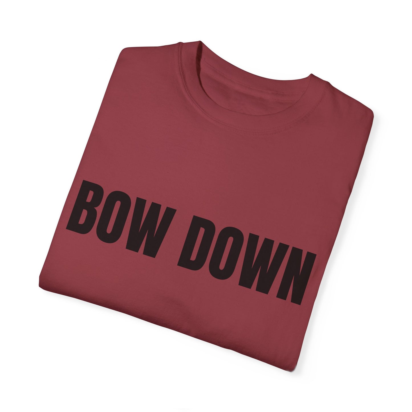 Bow Down - Unisex Garment-Dyed T-shirt