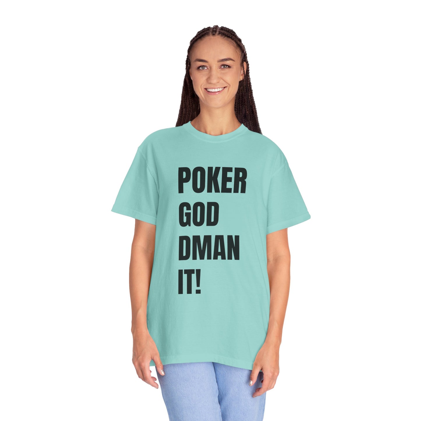 Poker God Damn It - Unisex Garment-Dyed T-shirt