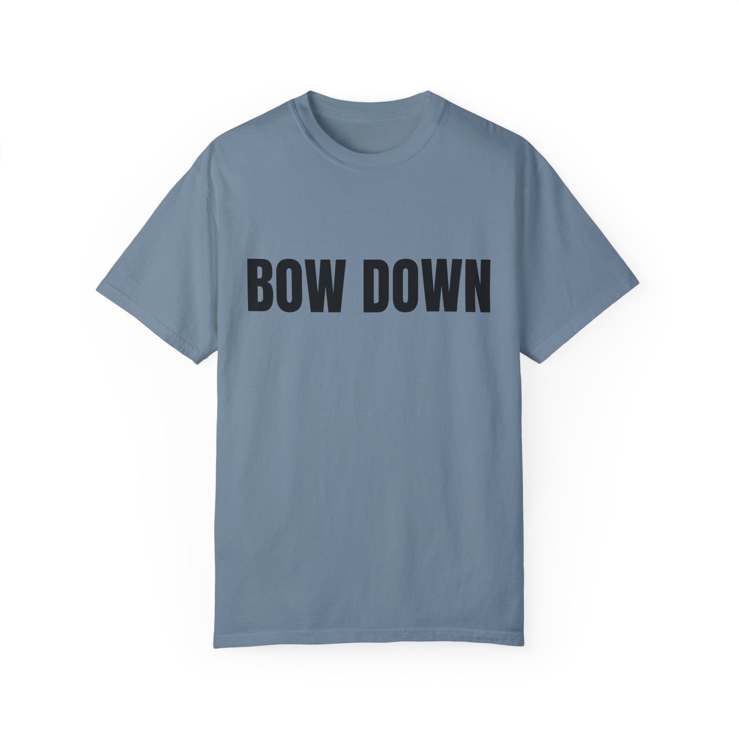 Bow Down - Unisex Garment-Dyed T-shirt