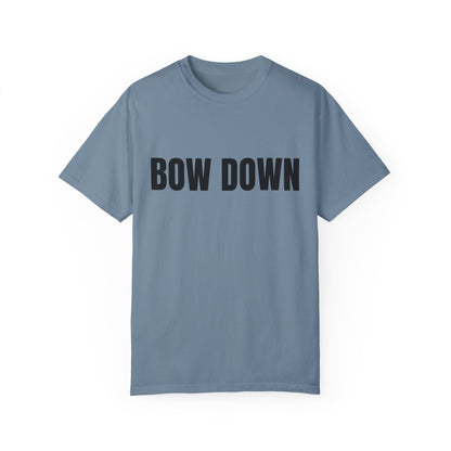 Bow Down - Unisex Garment-Dyed T-shirt
