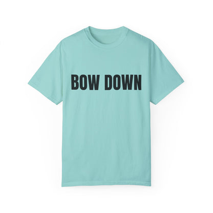 Bow Down - Unisex Garment-Dyed T-shirt