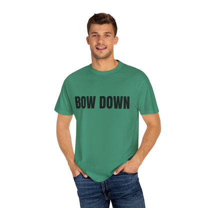 Bow Down - Unisex Garment-Dyed T-shirt