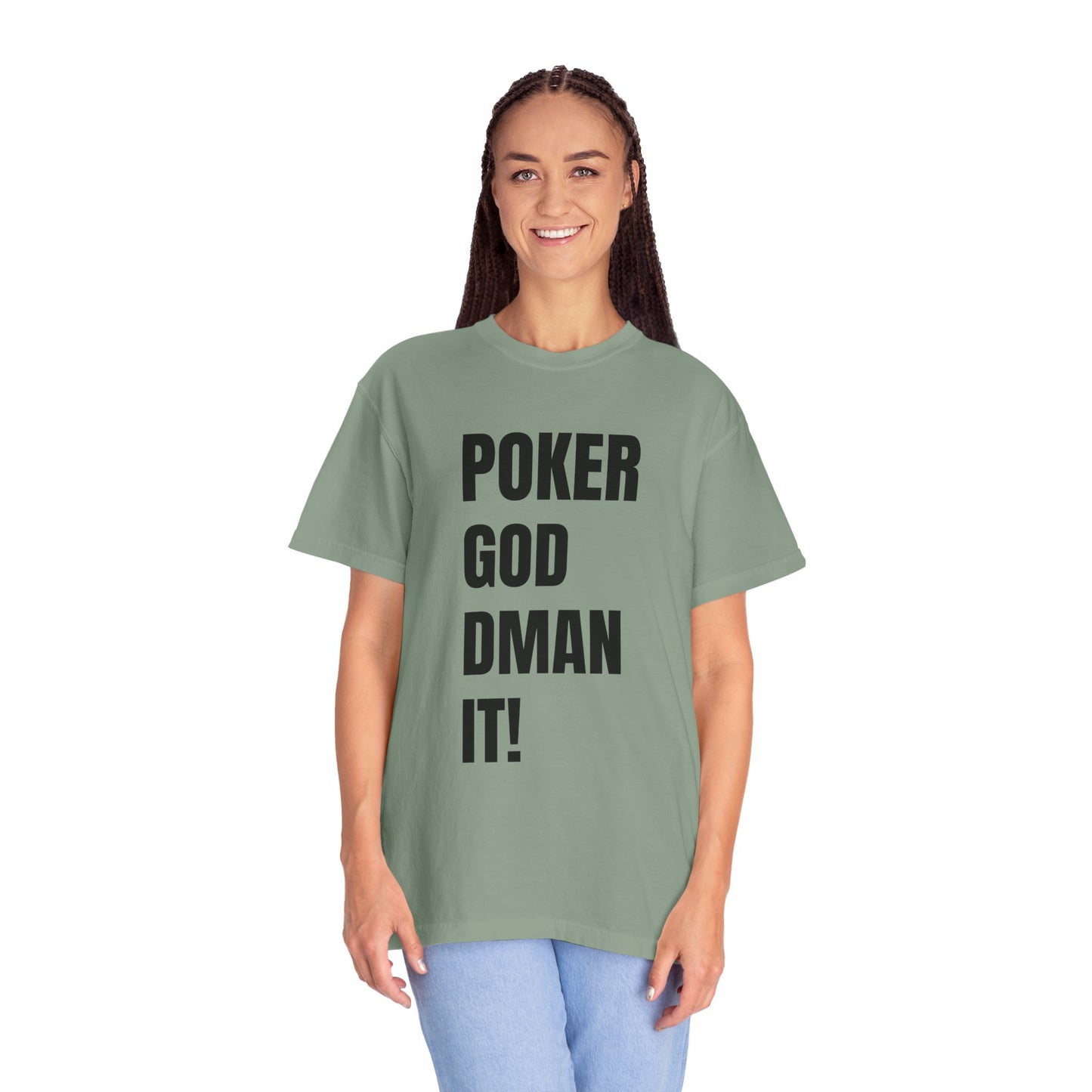Poker God Damn It - Unisex Garment-Dyed T-shirt