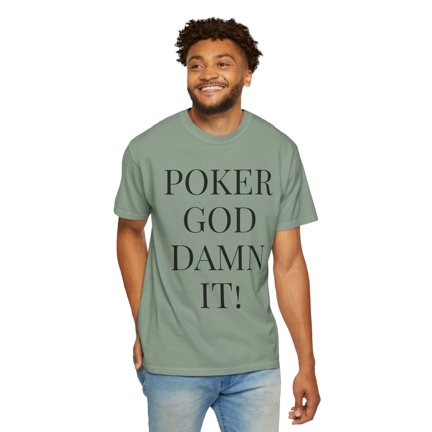 Poker God Damn It - Unisex Garment-Dyed T-shirt