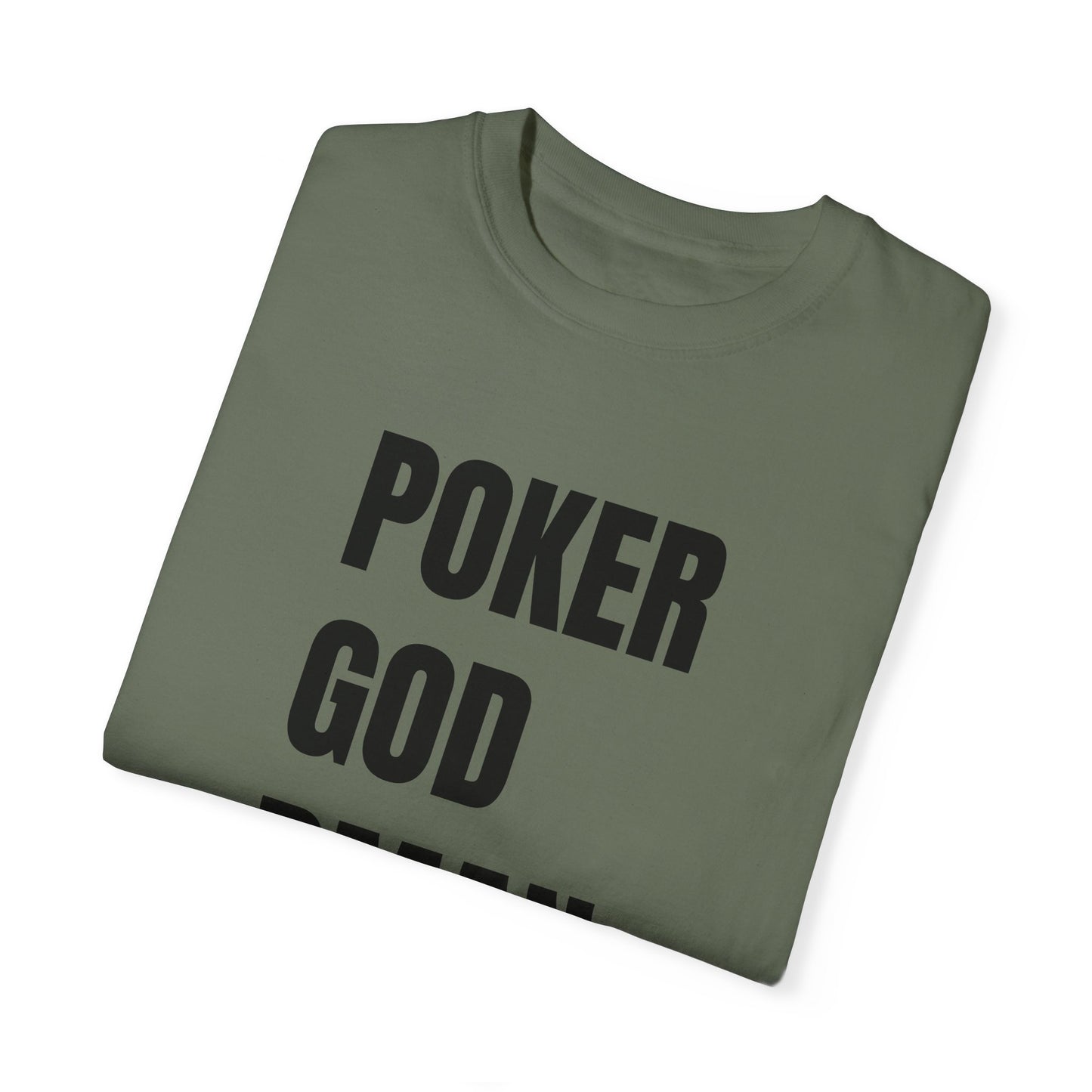 Poker God Damn It - Unisex Garment-Dyed T-shirt