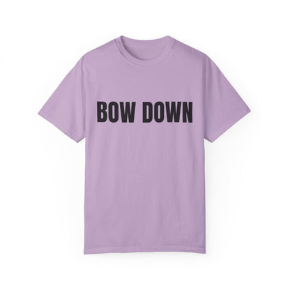 Bow Down - Unisex Garment-Dyed T-shirt