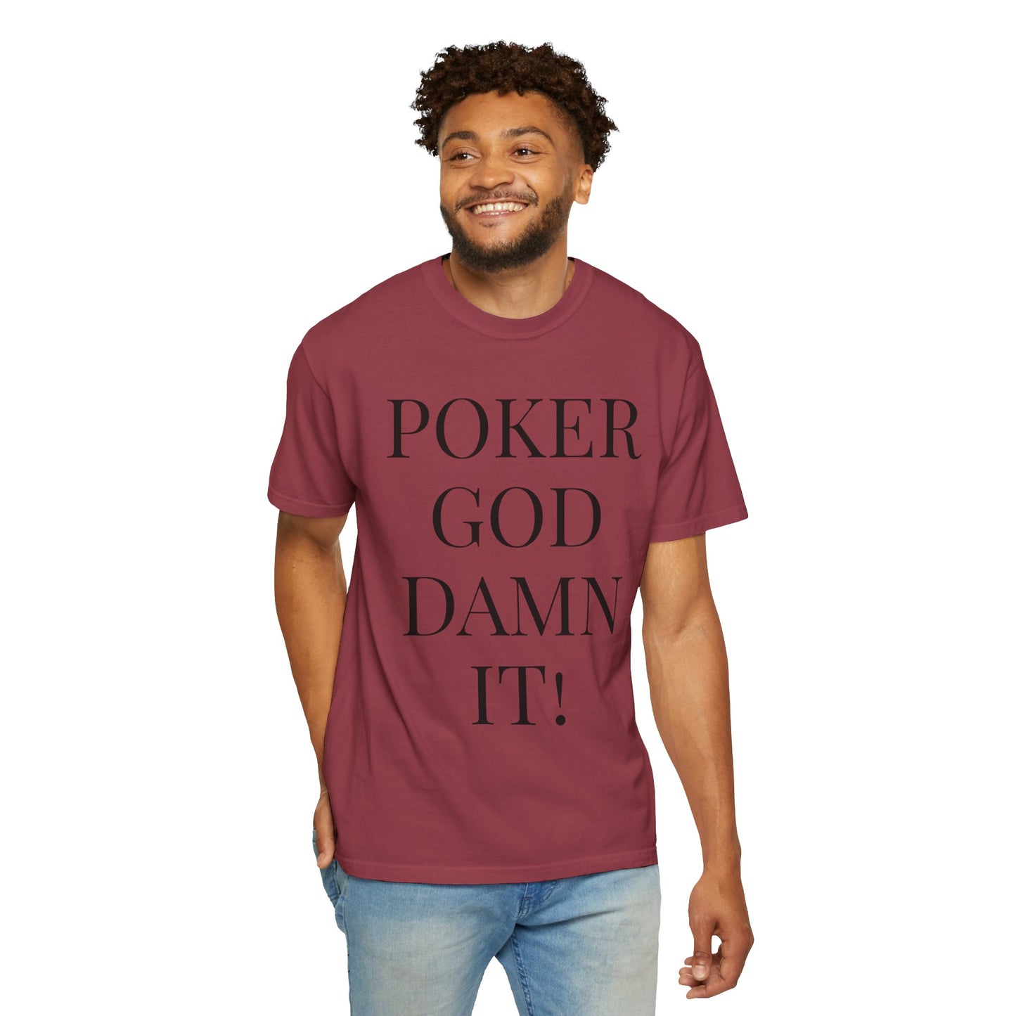 Poker God Damn It - Unisex Garment-Dyed T-shirt