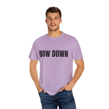 Bow Down - Unisex Garment-Dyed T-shirt