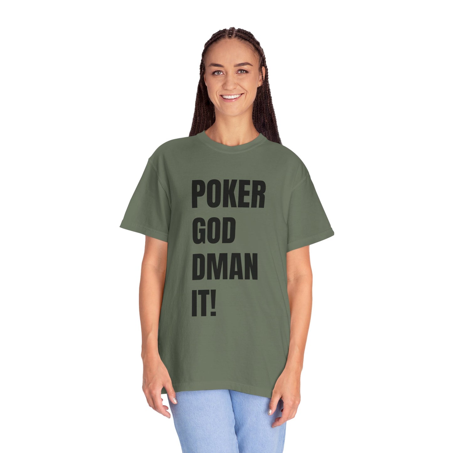 Poker God Damn It - Unisex Garment-Dyed T-shirt