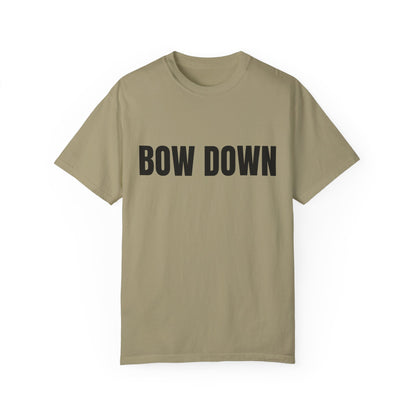 Bow Down - Unisex Garment-Dyed T-shirt