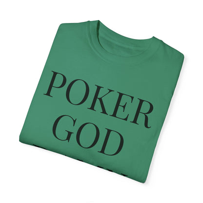 Poker God Damn It - Unisex Garment-Dyed T-shirt