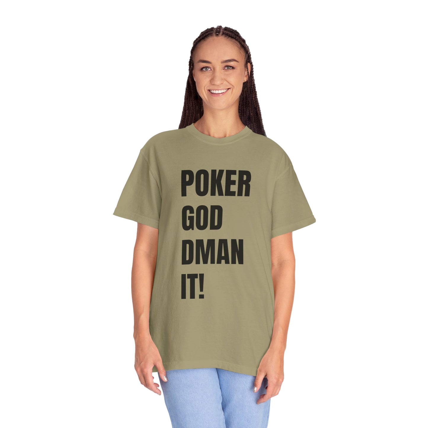 Poker God Damn It - Unisex Garment-Dyed T-shirt