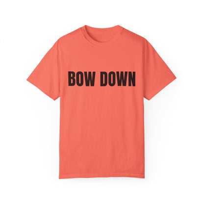 Bow Down - Unisex Garment-Dyed T-shirt