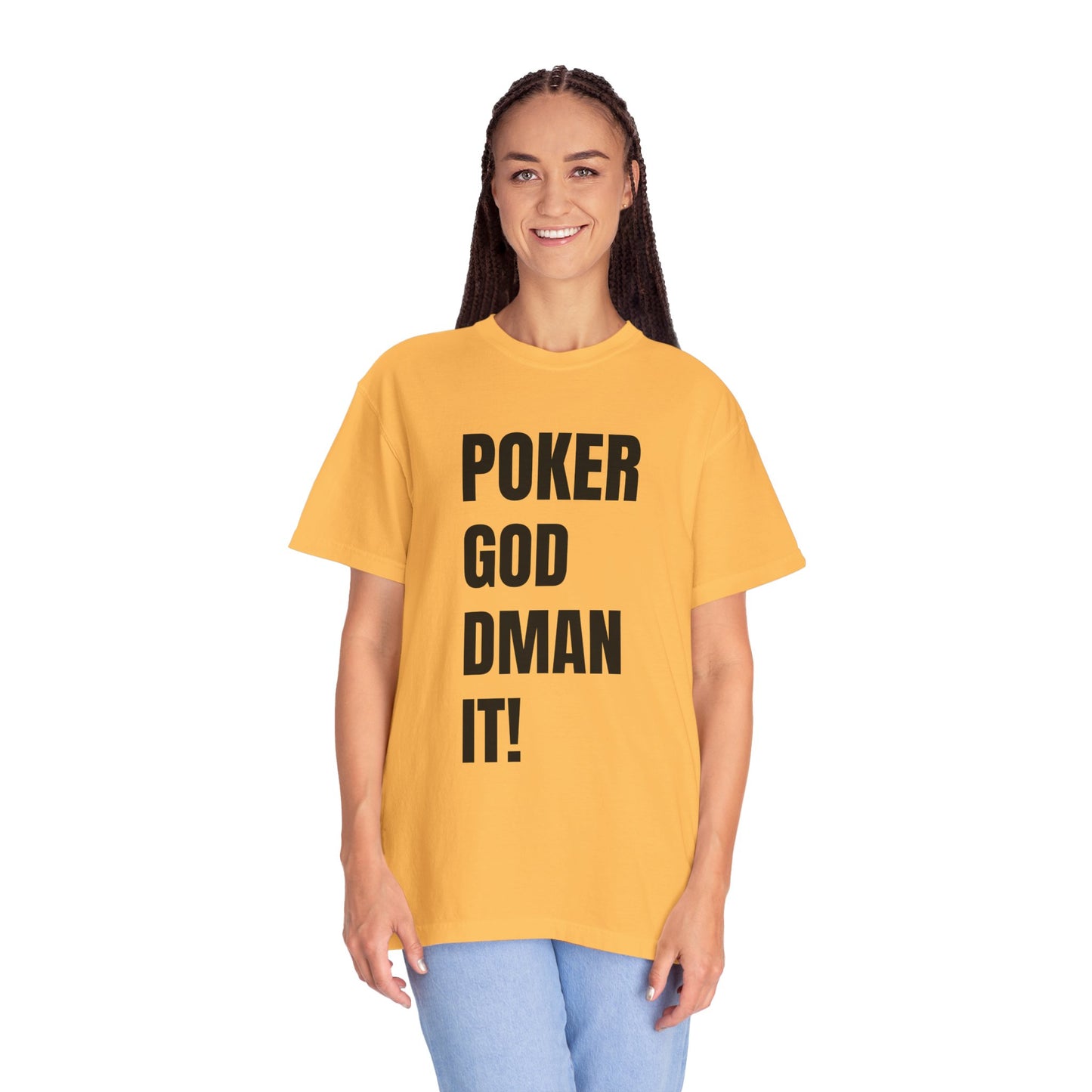 Poker God Damn It - Unisex Garment-Dyed T-shirt