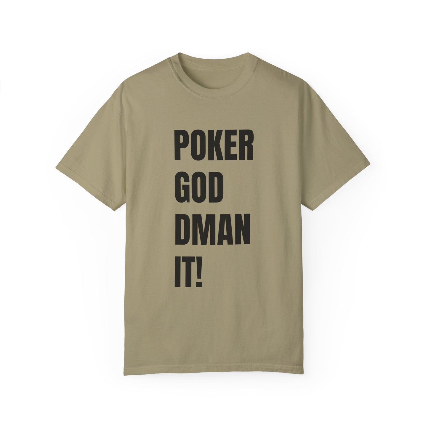 Poker God Damn It - Unisex Garment-Dyed T-shirt