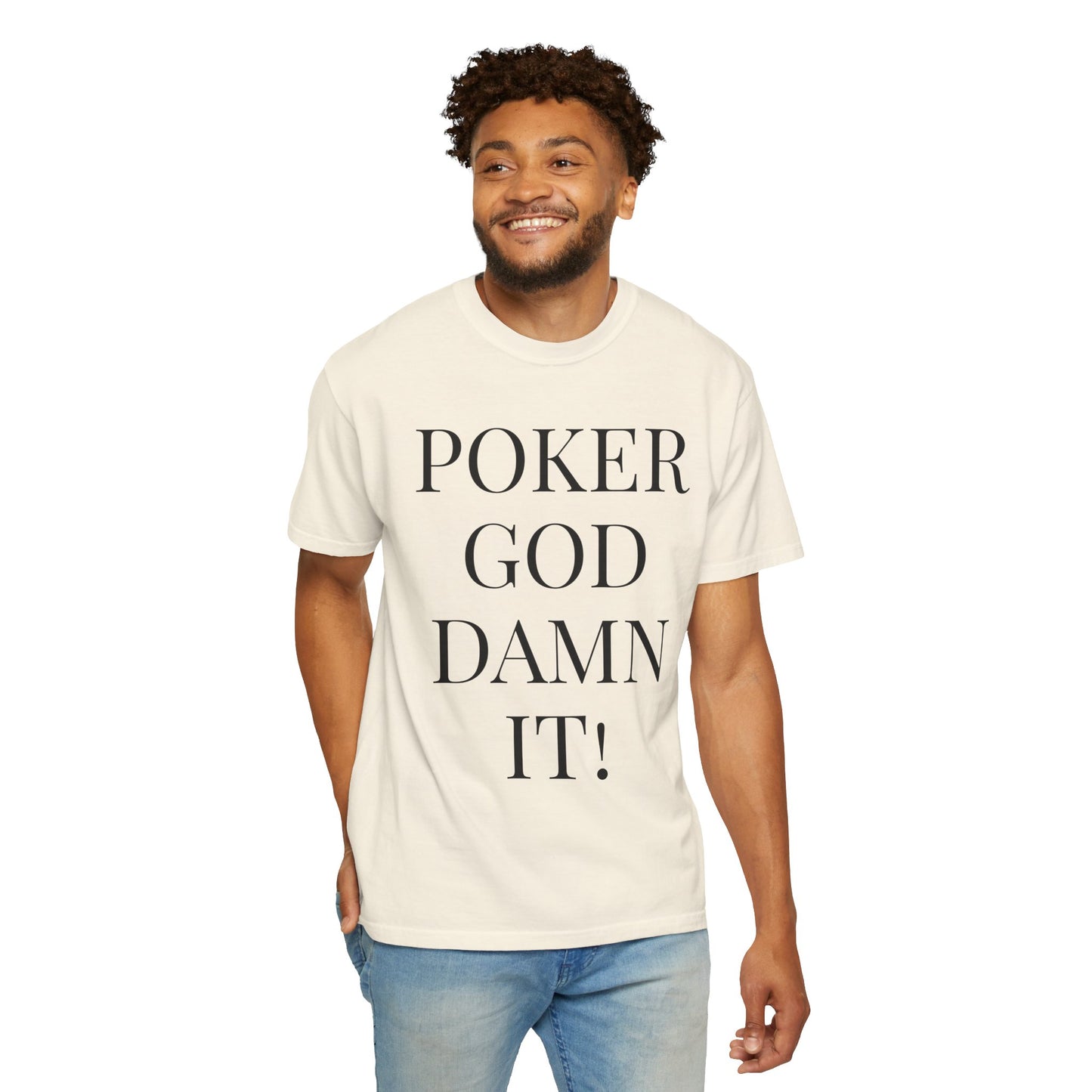 Poker God Damn It - Unisex Garment-Dyed T-shirt