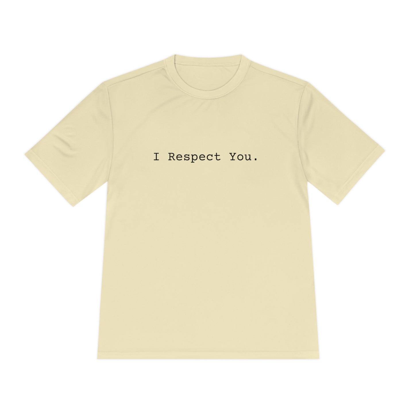 I Respect You. - Tee