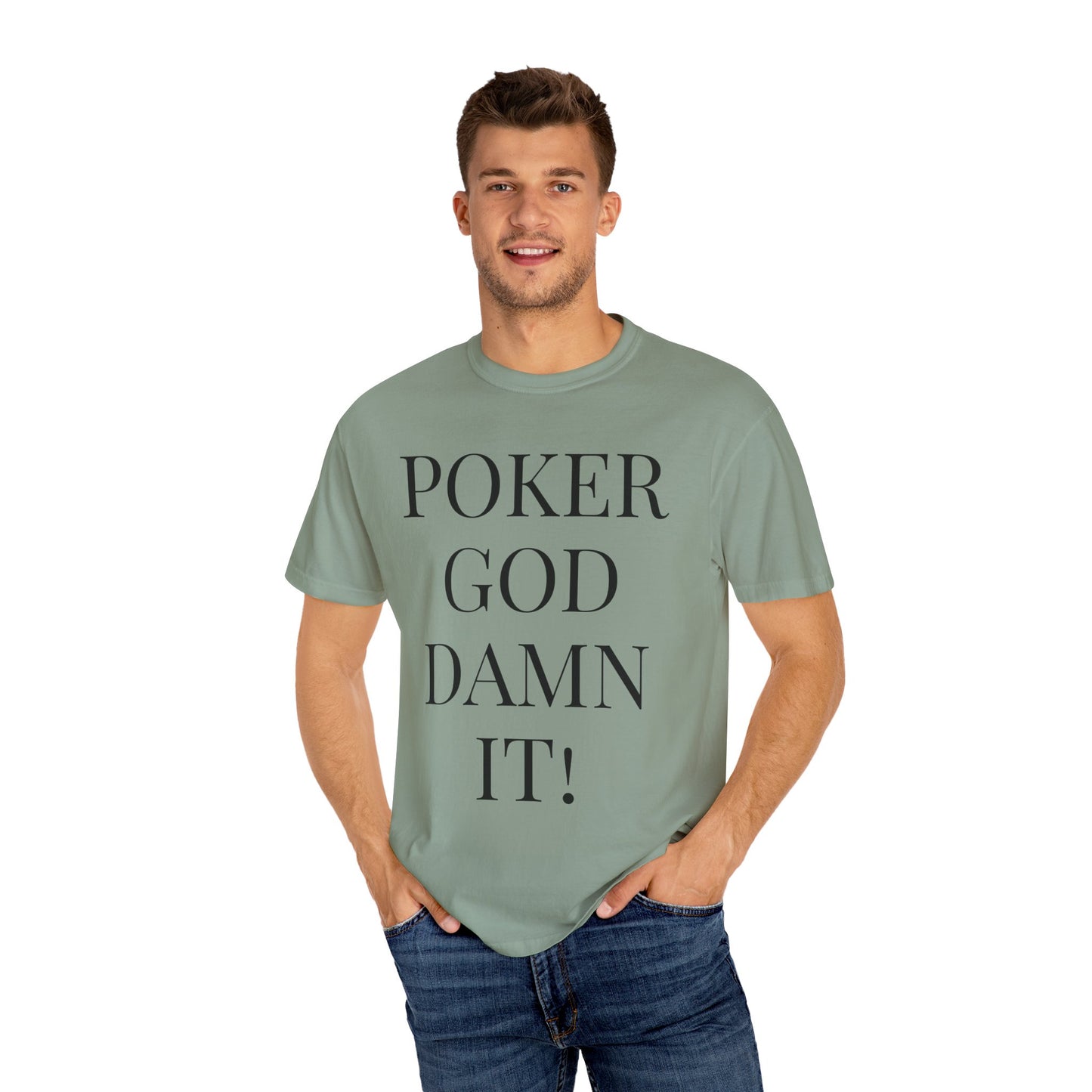 Poker God Damn It - Unisex Garment-Dyed T-shirt