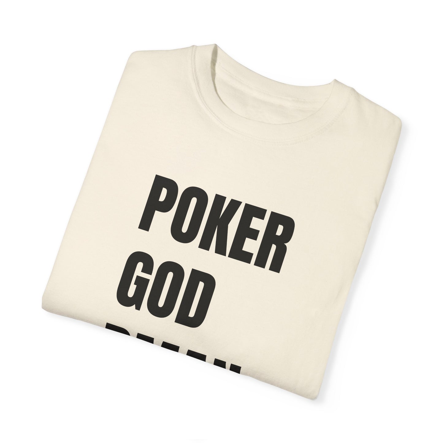 Poker God Damn It - Unisex Garment-Dyed T-shirt
