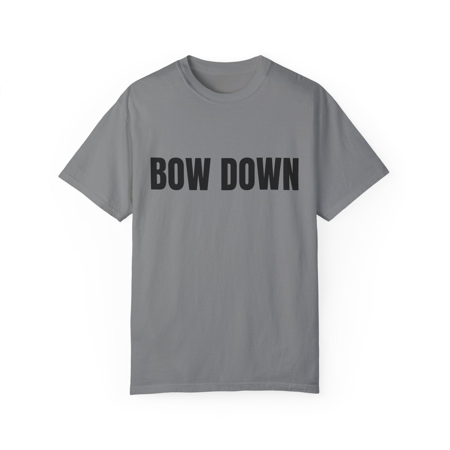 Bow Down - Unisex Garment-Dyed T-shirt