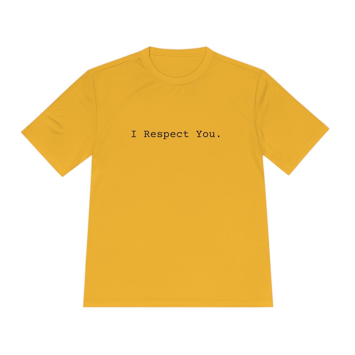 I Respect You. - Tee