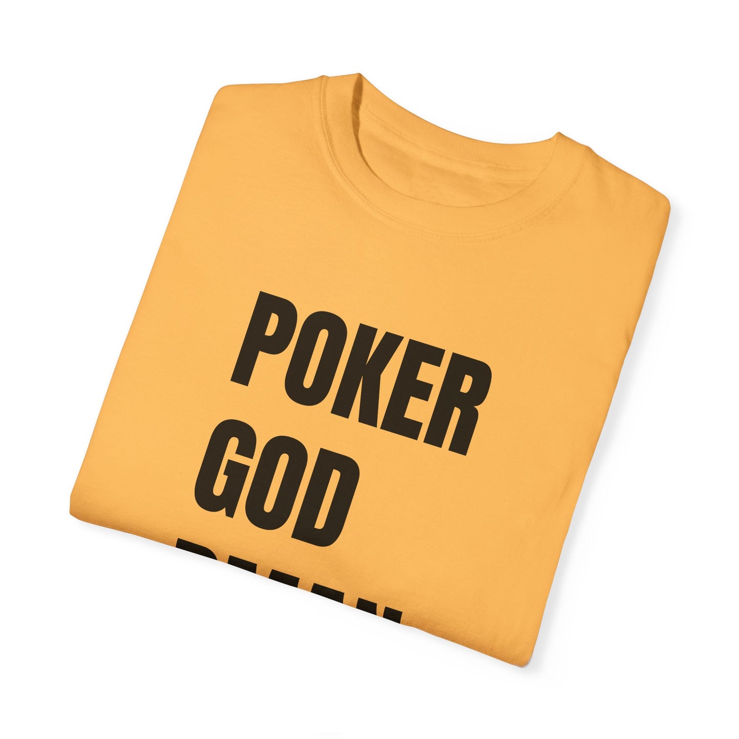 Poker God Damn It - Unisex Garment-Dyed T-shirt