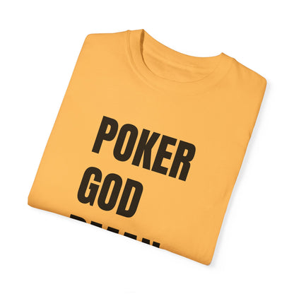 Poker God Damn It - Unisex Garment-Dyed T-shirt