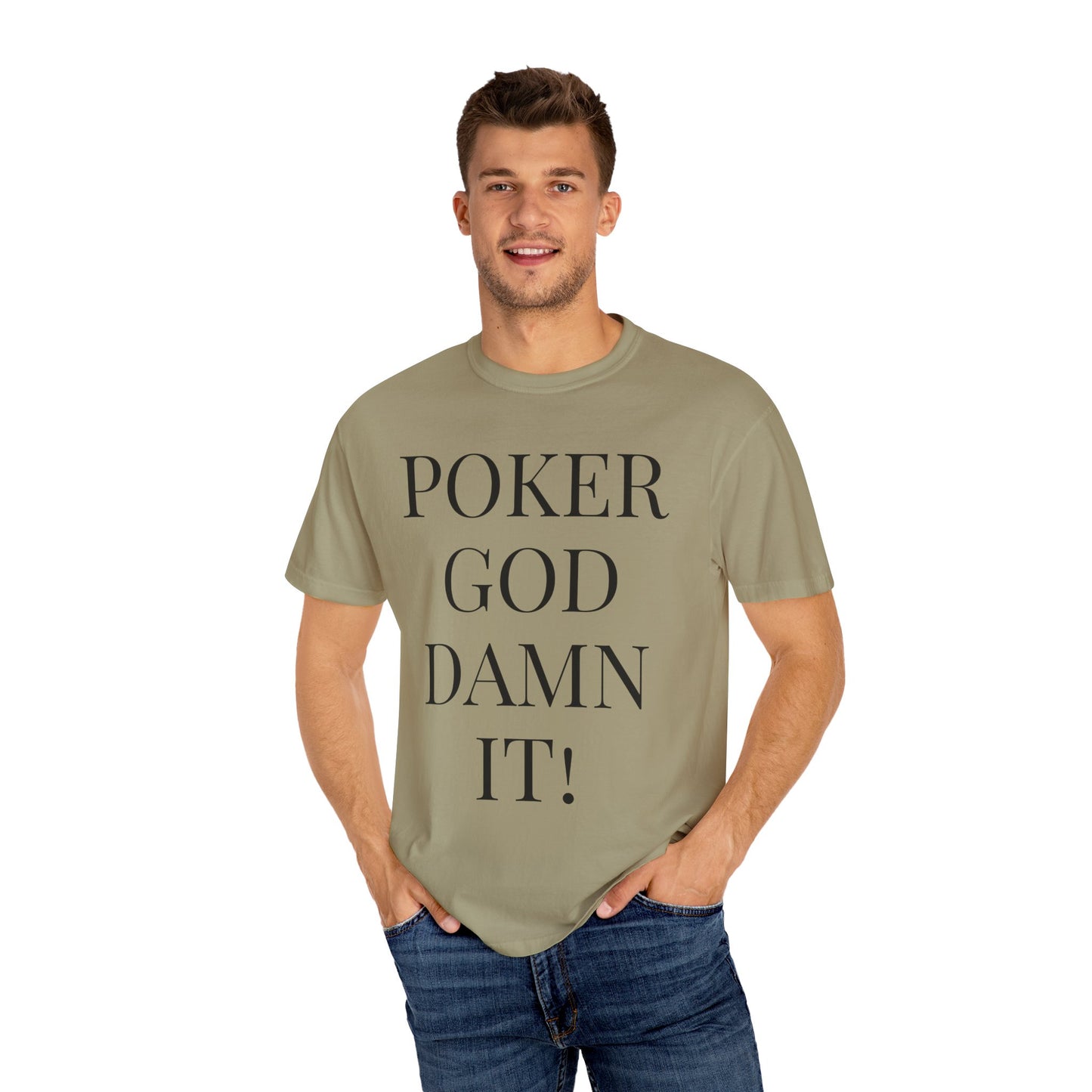 Poker God Damn It - Unisex Garment-Dyed T-shirt