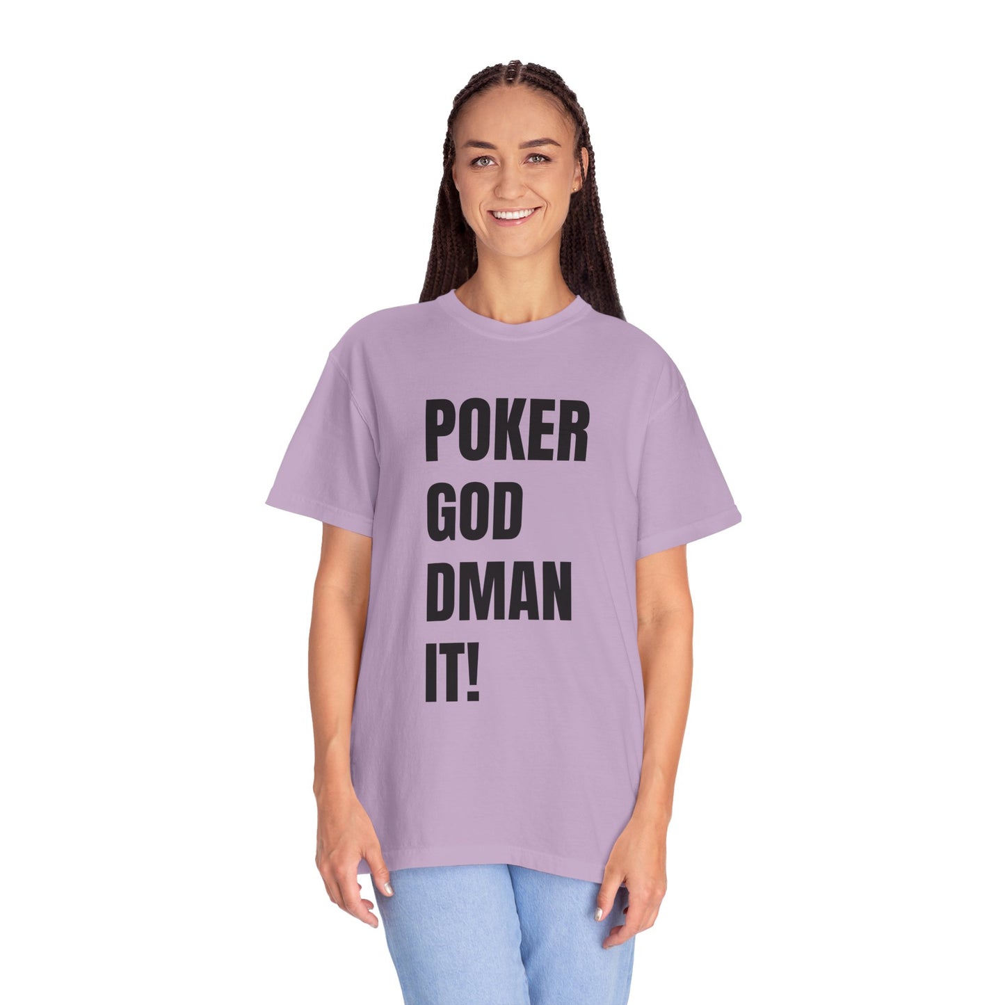 Poker God Damn It - Unisex Garment-Dyed T-shirt