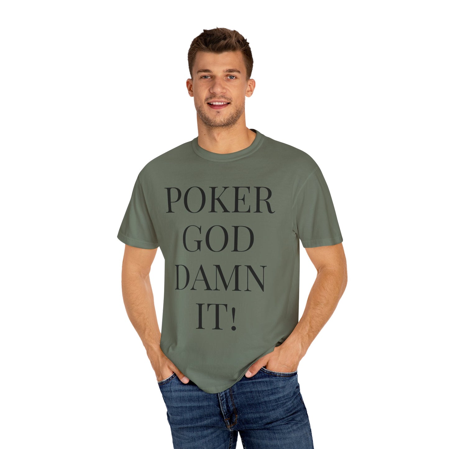 Poker God Damn It - Unisex Garment-Dyed T-shirt