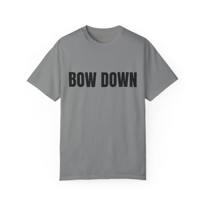 Bow Down - Unisex Garment-Dyed T-shirt