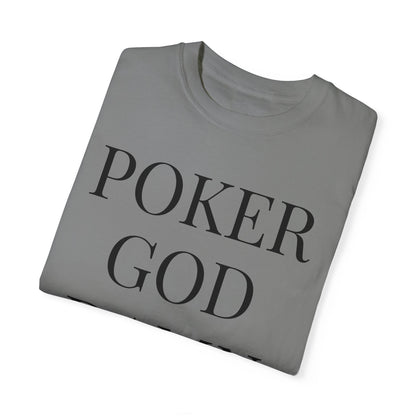 Poker God Damn It - Unisex Garment-Dyed T-shirt
