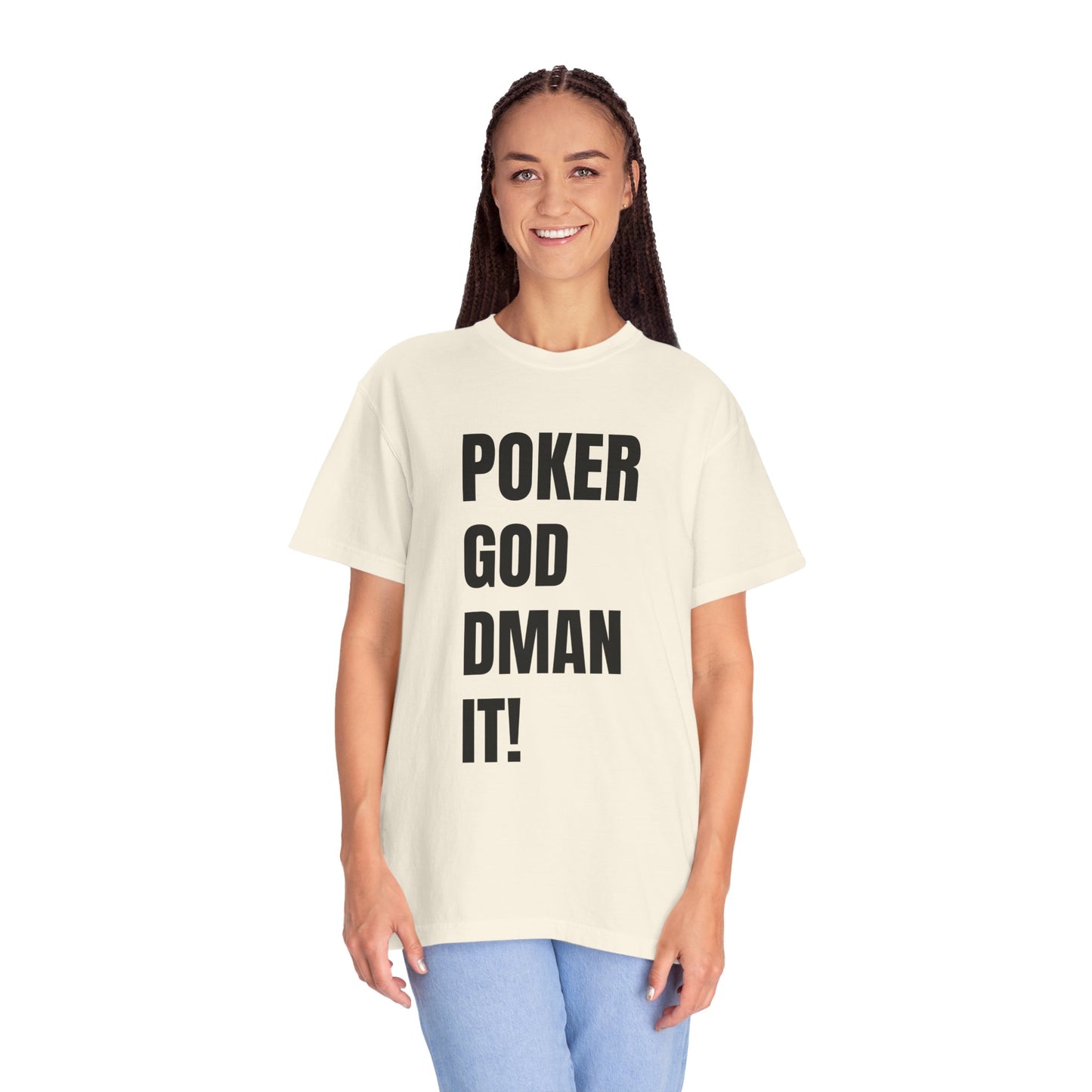 Poker God Damn It - Unisex Garment-Dyed T-shirt