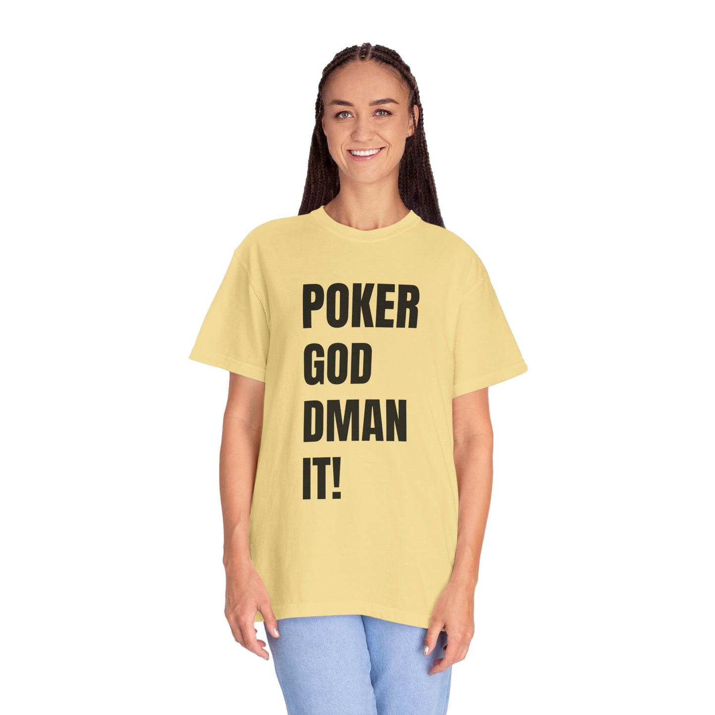 Poker God Damn It - Unisex Garment-Dyed T-shirt