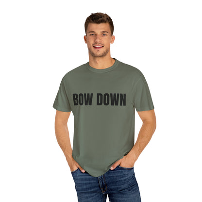 Bow Down - Unisex Garment-Dyed T-shirt