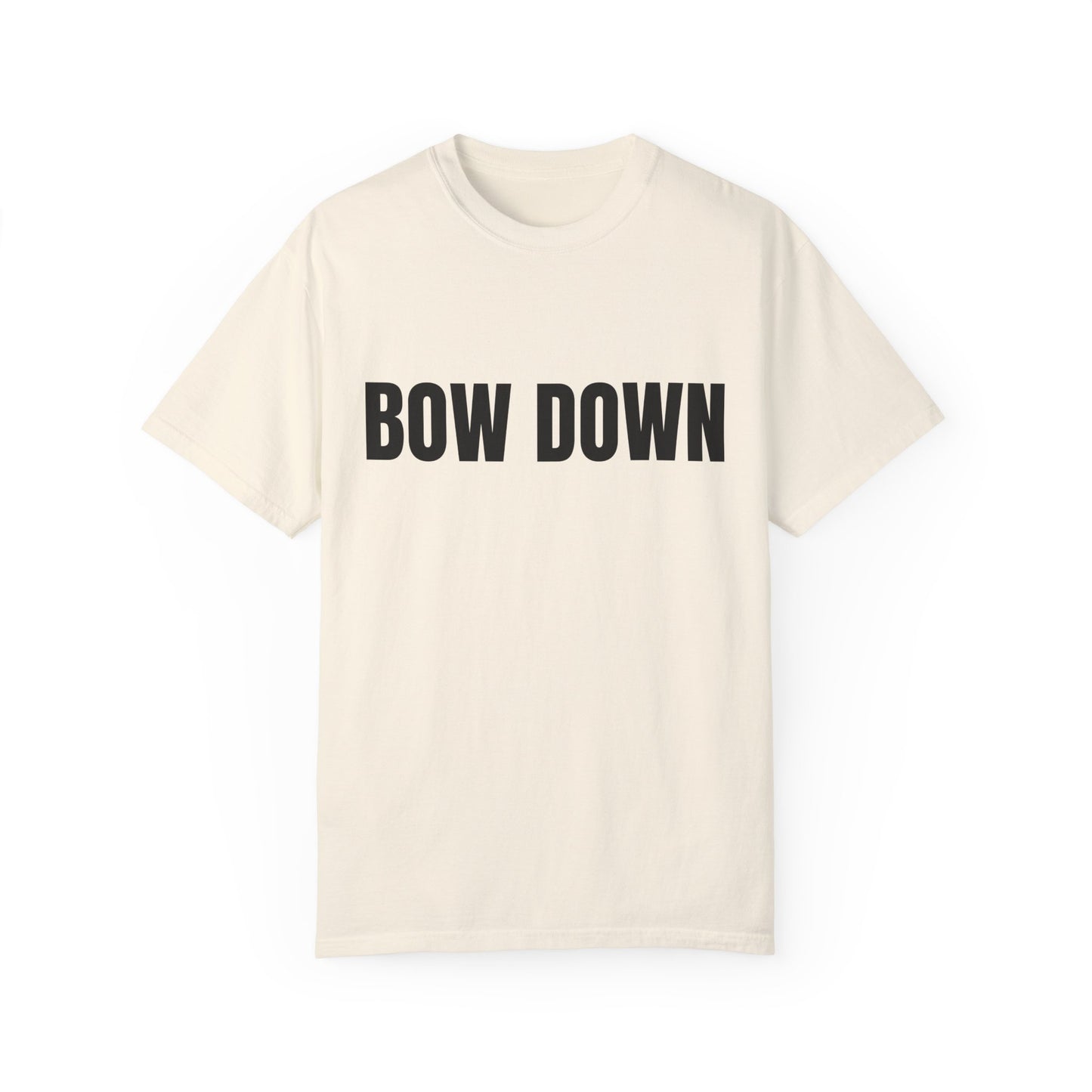 Bow Down - Unisex Garment-Dyed T-shirt
