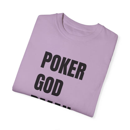 Poker God Damn It - Unisex Garment-Dyed T-shirt