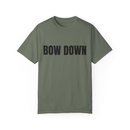 Bow Down - Unisex Garment-Dyed T-shirt